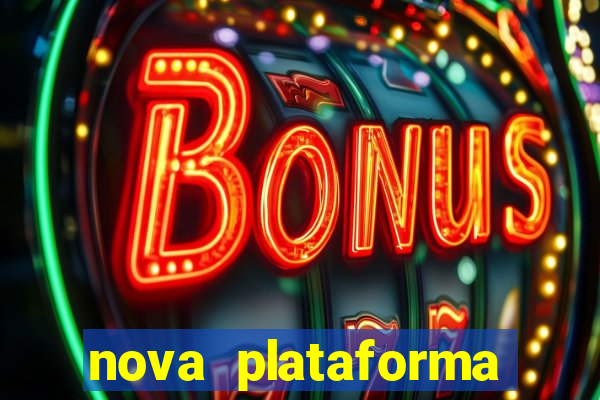 nova plataforma pagando muito